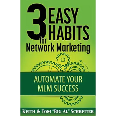 3 Easy Habits For Network Marketing: Automate Your MLM Success