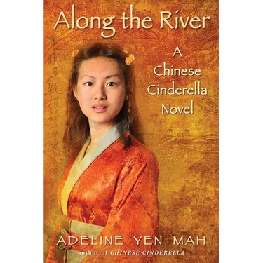 Along the River: A Chinese Cinderella Novel