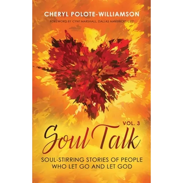 Soul Talk, Volume 3: Soul-Stirring Stories of People Who Let Go and Let God