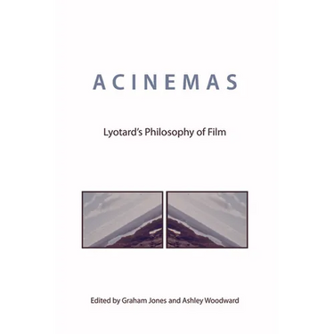 Acinemas: Lyotard's Philosophy of Film