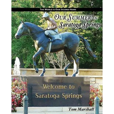 Our Summer in Saratoga Springs: The City of: Health History & Horses