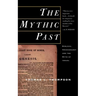 The Mythic Past: Biblical Archaeology and the Myth of Israel