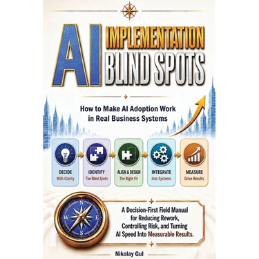 AI Implementation Blind Spots: How to Make AI Adoption Work in Real Business Systems