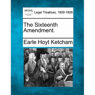The Sixteenth Amendment.