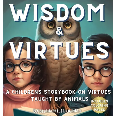 Wisdom & Virtues: A storybook on virtues taught by animals