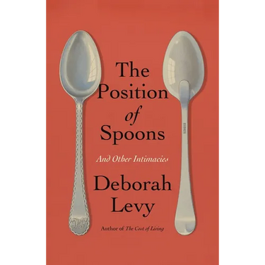 The Position of Spoons: And Other Intimacies