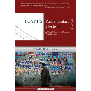 Egypt's Parliamentary Elections, 2011-2012: A Critical Guide to a Changing Political Arena