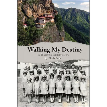 Walking My Destiny: A Bhutanese Woman's Story