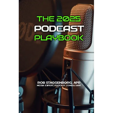 The 2025 Podcasting Playbook: Produce, Promote and Monetize Your Podcasts