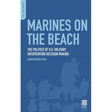 Marines on the Beach: The Politics of U.S. Military Intervention Decision Making