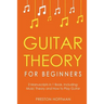 Guitar Theory: For Beginners - Bundle - The Only 2 Books You Need to Learn Guitar Music Theory, Guitar Method and Guitar Technique Today