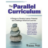 The Parallel Curriculum: A Design to Develop Learner Potential and Challenge Advanced Learners