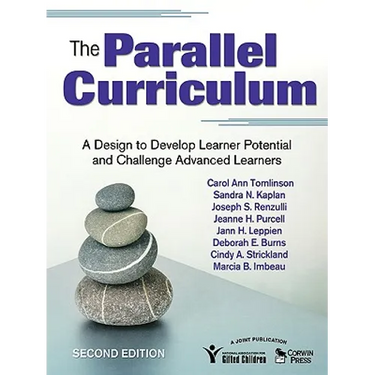 The Parallel Curriculum: A Design to Develop Learner Potential and Challenge Advanced Learners