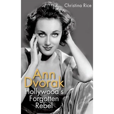 Ann Dvorak: Hollywood's Forgotten Rebel