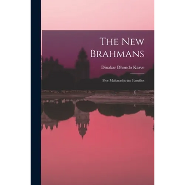 The New Brahmans; Five Maharashtrian Families