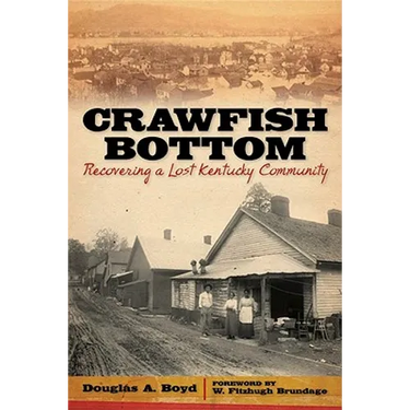 Crawfish Bottom: Recovering a Lost Kentucky Community