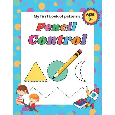 My first book of patterns pencil control ages 3+: A Beginner Kids Tracing Workbook for Toddlers, Preschool, Pre-K & Kindergarten Boys & Girls, colorin