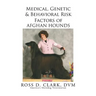 Medical, Genetic & Behavioral Risk Factors of Afghan Hounds