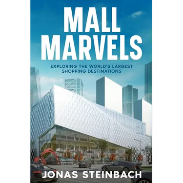 Mall Marvels: Exploring the World's Largest Shopping Destinations