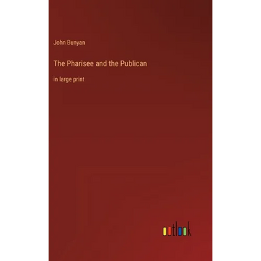 The Pharisee and the Publican: in large print