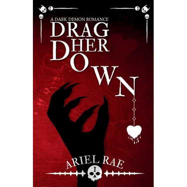 Drag Her Down: A Dark Demon Romance