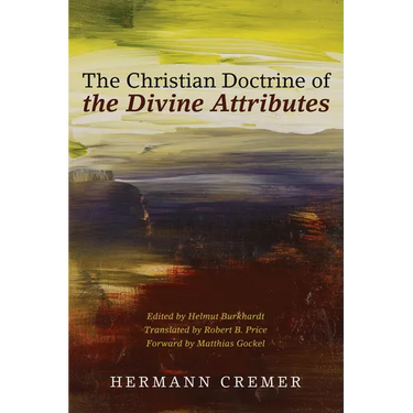The Christian Doctrine of the Divine Attributes