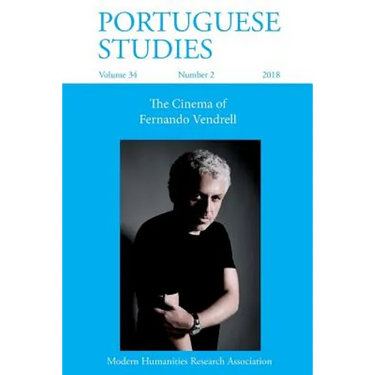 Portuguese Studies 34: 2 (2018): The Cinema of Fernando Vendrell