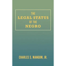 The Legal Status of the Negro