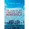 The Scam of the Credit Card Monopoly