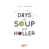 Days of Soup and Holler