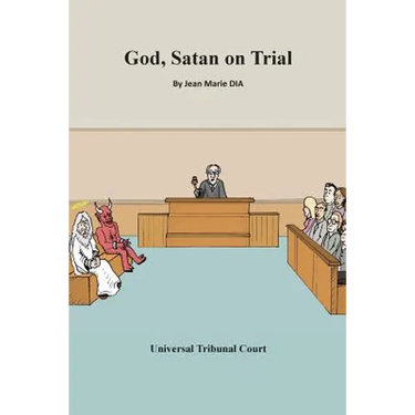 God, Satan on Trial: Universal tribunal court