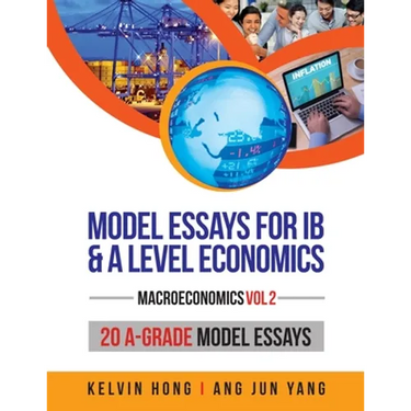 Model Essays for IB & A Level Economics: Macroeconomics (Vol 2)