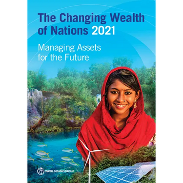 The Changing Wealth of Nations 2021: Managing Assets for the Future