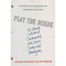 Play the Scene: The Ultimate Collection of Contemporary and Classic Scenes and Monologues