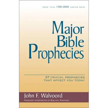 Major Bible Prophecies: 37 Crucial Prophecies That Affect You Today