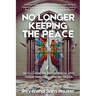 No Longer Keeping the Peace