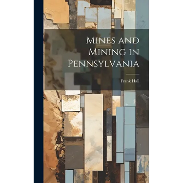 Mines and Mining in Pennsylvania