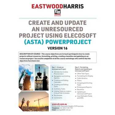 Create and Update an Unresourced Project using Elecosoft (Asta) Powerproject Version 16: 2-day training course handout and student workshops