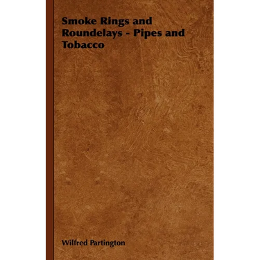 Smoke Rings and Roundelays - Pipes and Tobacco
