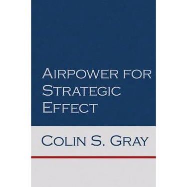 Airpower for Strategic Effect