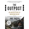 The Outpost: An Untold Story of American Valor