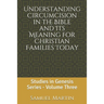 Understanding Circumcision in the Bible and Its Meaning for Christian Families Today: Studies in Genesis Series: Volume Three