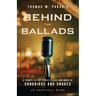Behind the Ballads: A Tribute to the People, Places and Music of Songbirds and Snakes