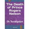 The Death of Prince Rogers Nelson: An Investigation