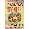 Learning Spanish for adults made easy... in 2 weeks!: Your Spanish workbook for travel and daily use. Learn Spanish having fun and without effort. Per