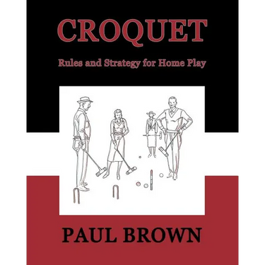 Croquet: Rules and Strategy for Home Play (Facsimile Reprint)