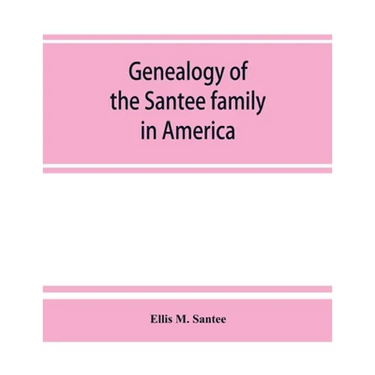 Genealogy of the Santee family in America