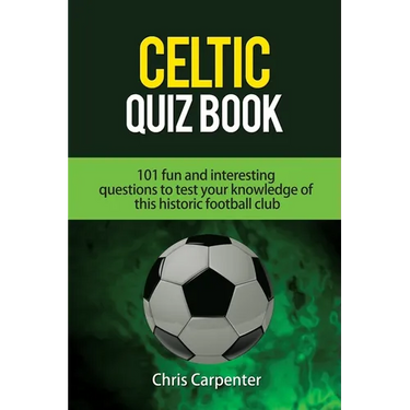 Celtic Quiz Book: 101 Interesting Questions About Celtic Football Club.