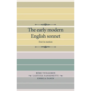 The Early Modern English Sonnet: Ever in Motion