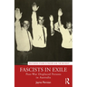 Fascists in Exile: Post-War Displaced Persons in Australia